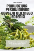 Cover-Bild zum Titel 'PRAWDZIWA PERUWIA¿SKA ODYSEJA ULICZNEGO JEDZENIA' von 'Bartek Szyma¿Ski'