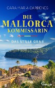 Die Mallorca-Kommissarin - Das stille Grab - Cara Maria Cardenes