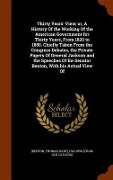 Cover-Bild zum Titel 'Thirty Years' View; or, A History Of the Working Of the American Government for Thirty Years, From 1820 to 1850. Chiefly Taken From the Congress Debat' von ''