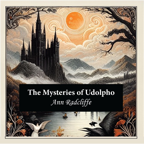The Mysteries of Udolpho - Ann Radcliffe