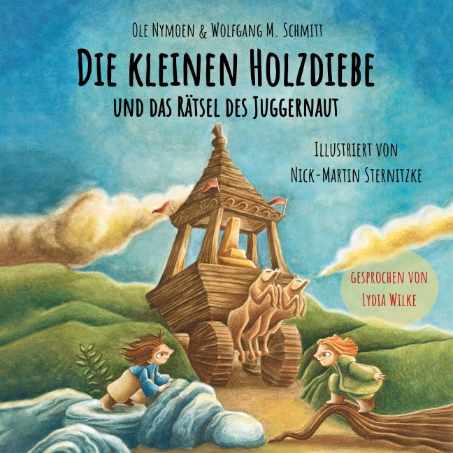 Die kleinen Holzdiebe und das Rätsel des Juggernaut - Ole Nymoen, Wolfgang M. Schmitt