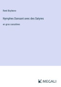 Cover-Bild zum Titel 'Nymphes Dansant avec des Satyres' von 'René Boylesve'