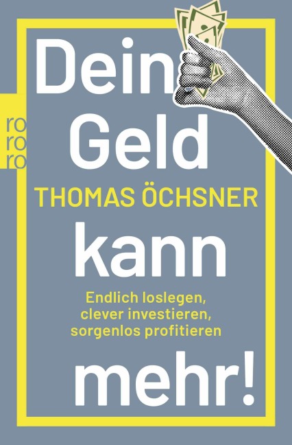 Dein Geld kann mehr! - Thomas Öchsner