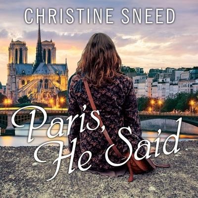 Paris, He Said Lib/E - Christine Sneed