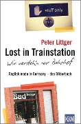 Cover-Bild zum Titel 'Lost in Trainstation - wir versteh'n nur Bahnhof' von 'Peter Littger'