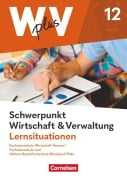 Cover-Bild zum Titel 'W plus V - FOS Hessen / FOS u. HBFS Rheinland-Pfalz - Pflichtbereich 12: Wirtschaft und Verwaltung - Arbeitsbuch' von 'Kai Franke, Hans-Peter von den Bergen, Jörg Martin, Ariane Hoffmann, Gisbert Weleda'