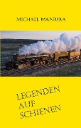 Legenden auf Schienen - Michael Maniura, Jürgen Siegmund