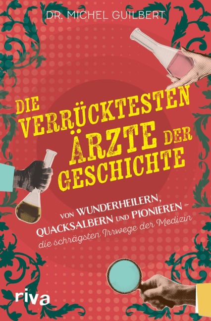 Die verrücktesten Ärzte der Geschichte - Michel Guilbert