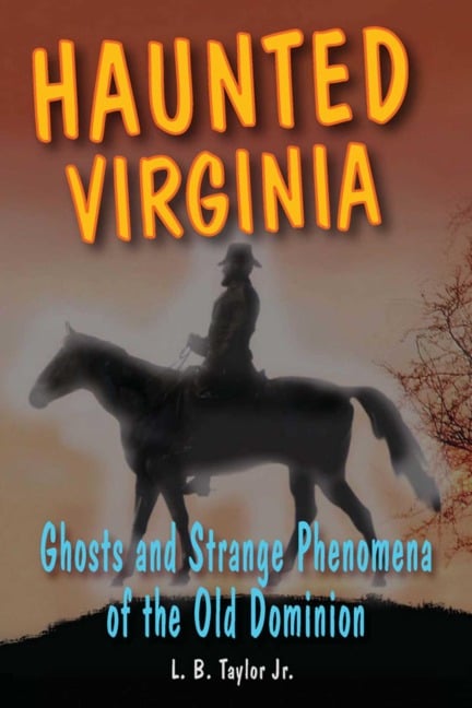 Haunted Virginia - L. B. Taylor