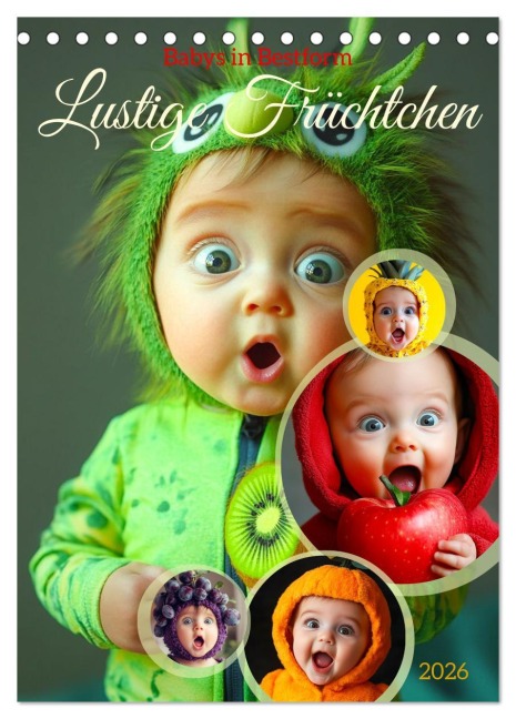 Babys in Bestform - Lustige Früchtchen (Tischkalender 2026 DIN A5 hoch), CALVENDO Monatskalender - Dirk Meutzner