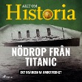 Cover-Bild zum Titel 'Nödrop från Titanic - Det osänkbara underverket' von 'Allt om Historia'
