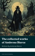 Cover-Bild zum Titel 'The collected works of Ambrose Bierce' von 'Ambrose Bierce'
