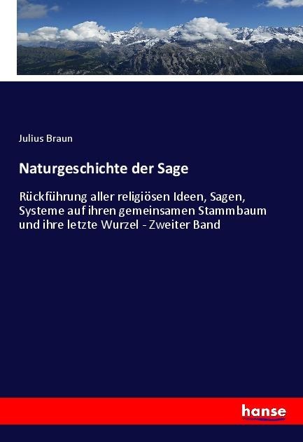 Naturgeschichte der Sage - Julius Braun