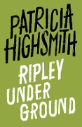 Cover-Bild zum Titel 'Ripley Under Ground' von 'Patricia Highsmith'