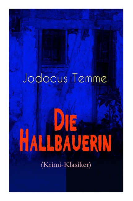 Die Hallbauerin (Krimi-Klasiker) - Jodocus Temme