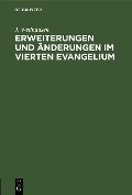 Cover-Bild zum Titel 'Erweiterungen und Änderungen im vierten Evangelium' von 'J. Wellhausen'