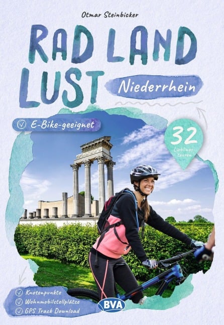 BVA RadLandLust Niederrhein, 32 Lieblingstouren mit Knotenpunkten - Otmar Steinbicker