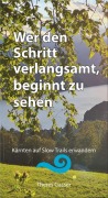 Cover-Bild zum Titel 'Wer den Schritt verlangsamt, beginnt zu sehen' von 'Theres Gasser'