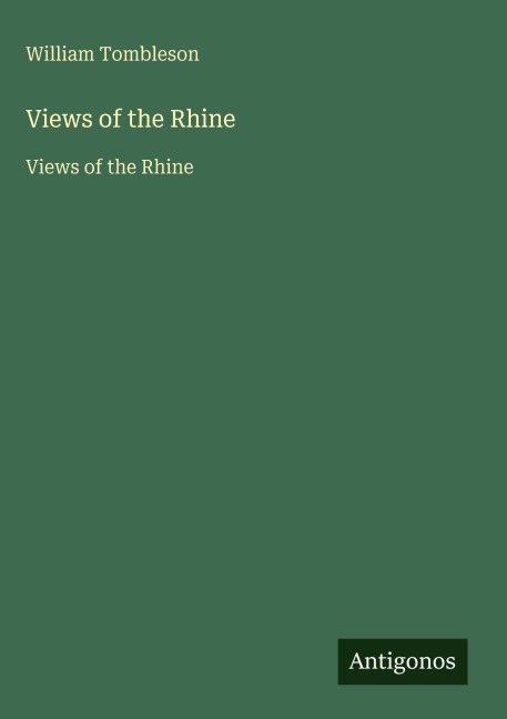 Views of the Rhine - William Tombleson