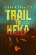 Cover-Bild zum Titel 'Trail to Heka' von 'Melanie Vogltanz'