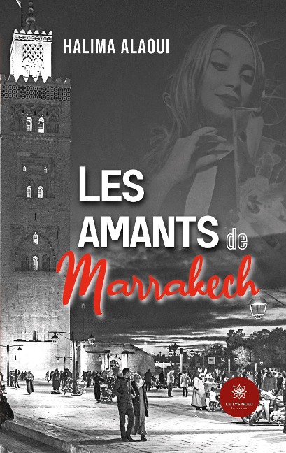 Les amants de Marrakech - Halima Alaoui
