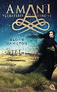 Cover-Bild zum Titel 'AMANI - Verräterin des Throns' von 'Alwyn Hamilton'