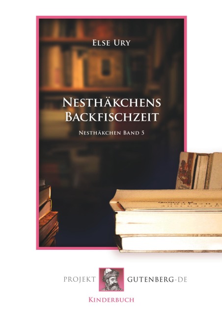 Nesthäkchens Backfischzeit - Else Ury