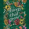Cover-Bild zum Titel 'Things That Grow Lib/E' von 'Meredith Goldstein'