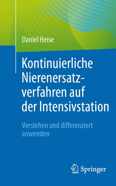 Kontinuierliche Nierenersatzverfahren auf der Intensivstation - Daniel Heise