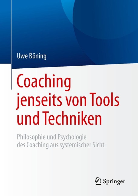 Coaching jenseits von Tools und Techniken - Uwe Böning