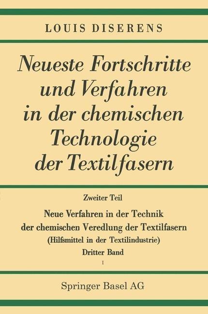 Neue Verfahren in der Technik der chemischen Veredlung der Textilfasern - Louis Diserens