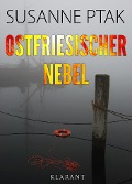 Cover-Bild zum Titel 'Ostfriesischer Nebel. Ostfrieslandkrimi' von 'Susanne Ptak'