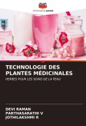 Cover-Bild zum Titel 'TECHNOLOGIE DES PLANTES MÉDICINALES' von 'Devi Raman, Parthasarathi V, Jothilakshmi R'