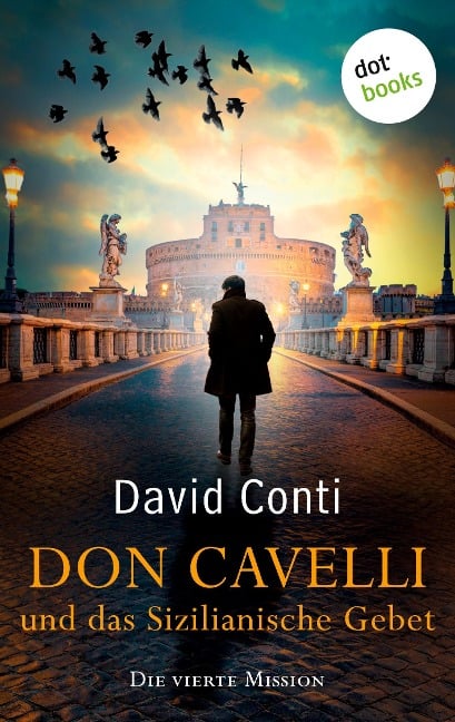 Don Cavelli und das Sizilianische Gebet - Die vierte Mission - David Conti