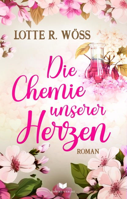 Die Chemie unserer Herzen - Lotte R. Wöss