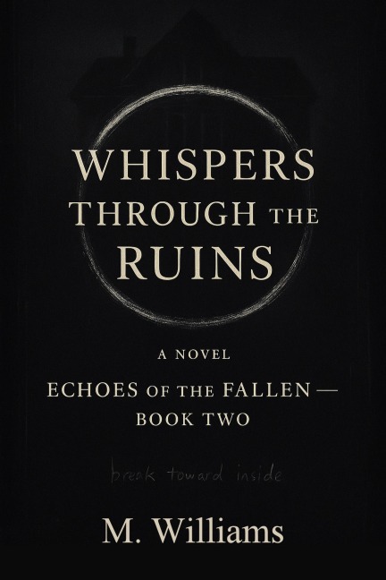 Whispers Through the Ruins (Echoes of the Fallen, #2) - M. Williams