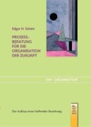 Cover-Bild zum Titel 'Prozessberatung für die Organisation der Zukunft' von 'Edgar H. Schein'