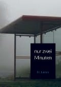 Cover-Bild zum Titel 'nur zwei Minuten' von 'M. Lanrek'