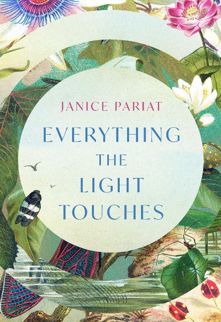 Everything the Light Touches - Janice Pariat