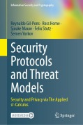 Cover-Bild zum Titel 'Security Protocols and Threat Models' von 'Reynaldo Gil-Pons, Ross Horne, Sjouke Mauw, Felix Stutz, Semen Yurkov'