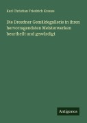 Cover-Bild zum Titel 'Die Dresdner Gemäldegallerie in ihren hervorragendsten Meisterwerken beurtheilt und gewürdigt' von 'Karl Christian Friedrich Krause'