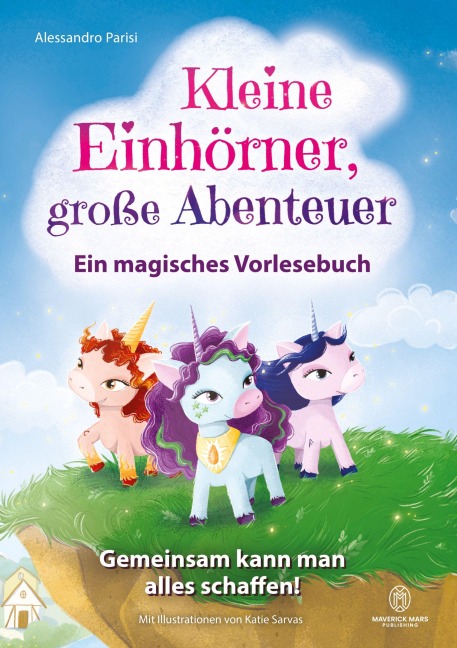 Kleine Einhörner, große Abenteuer - Ein magisches Vorlesebuch - Alessandro Parisi