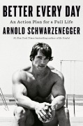 Cover-Bild zum Titel 'Better Every Day' von 'Arnold Schwarzenegger'