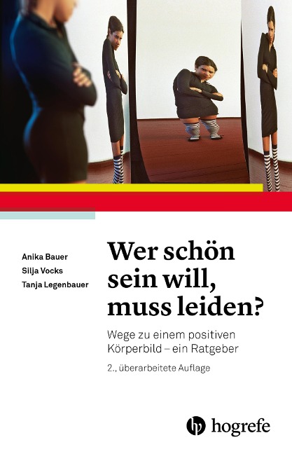Wer schön sein will, muss leiden? - Anika Bauer, Tanja Legenbauer, Silja Vocks