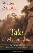Cover-Bild zum Titel 'Tales of My Landlord: The Stories from the Scottish Highlands (Illustrated Edition)' von 'Walter Scott'