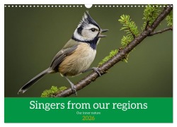 Cover-Bild zum Titel 'Singers from our regions - Our intimate nature (Wall Calendar 2026 DIN A3 landscape), CALVENDO 12 Month Wall Calendar' von 'Alain Gaymard'