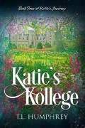 Katie's Kollege (Katie's Journey, #4) - T. L. Humphrey