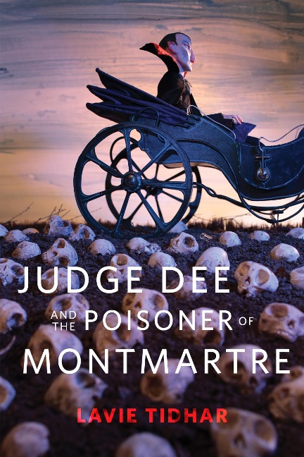 Judge Dee and the Poisoner of Montmartre - Lavie Tidhar