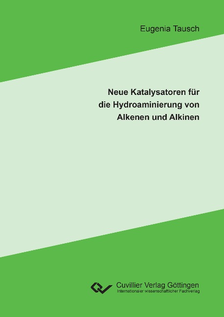 Neue Katalysatoren für die Hydroaminierung von Alkenen und Alkinen - Eugenia Tausch