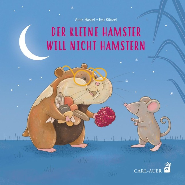Der kleine Hamster will nicht hamstern - Anne Hassel